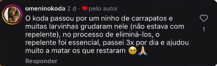 Comentário de omeninokoda relatando que o cachorro passou por um ninho de carrapatos, mas não precisou eliminar os parasitas pois o repelente foi essencial para a proteção
