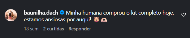 Comentário de baunilha.dach: Minha humana comprou o kit completo hoje, estamos ansiosas por aqui